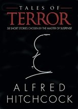 Tales of Terror: 58 Short Stories Chosen by the Master of Suspense by Hitchcock, - £5.35 GBP