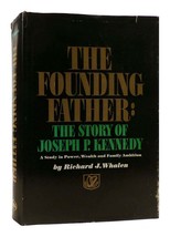 Richard J. Whalen The Founding Father The Story Of Joseph P. Kennedy 1st Edition - £76.48 GBP