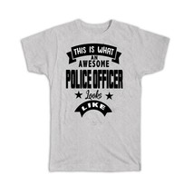 This is What an Awesome POLICE OFFICER Looks Like : Gift T-Shirt Work Coworker - £14.38 GBP+