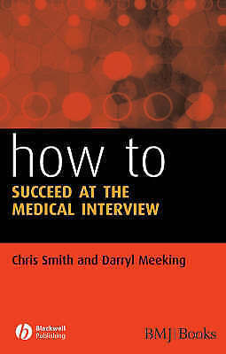 How to Succeed at the Medical Interview (HOW - How To) By Chris Smith,Da... - $18.31