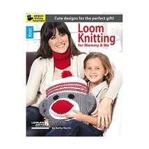 Loom Knitting for Mommy and Me Leisure Arts, Inc. - $10.00