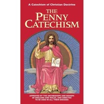 The Penny Catechism or A Catechism of Christian Doctrine: Approved by the Archbi - $8.00