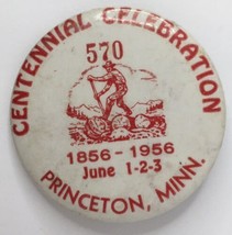 1856 - 1956 Centennial Celebration Princeton Minnesota MN Button Pin 2.25&quot; - £11.57 GBP