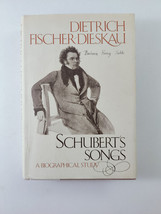 Schubert&#39;s Songs : A Biographical Study Hardcover Dietrich Fische - £7.82 GBP