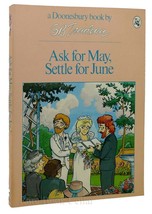 G. B. Trudeau Ask For May, Settle For June 1st Edition 1st Printing - £40.70 GBP