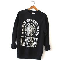 Vintage My Daughter Is In The United States Navy Sweatshirt Large - £44.14 GBP