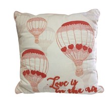 Valentine LOVE IS IN THE AIR Beads Hearts Hot Air Balloon Pillow Pink 17... - $23.33
