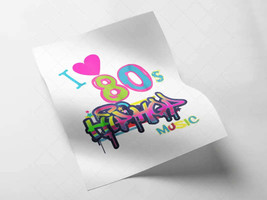 I Love 80&#39;s Iron on Decal for Golden Age Rap Fans - $7.69