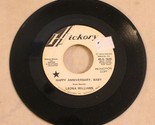 Leona Williams 45 record Happy Anniversary Baby - Old Place Is Gone Hickory - $6.92