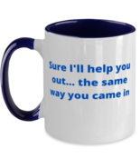 Sure I will help you out... the same way you came in two tone coffee mug... - $26.10 CAD
