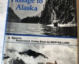 Inside Passage to Alaska Sports Illustrated Cruise Book Morten Lund - $27.83