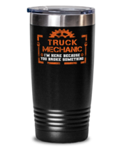 Funny gift Idea for Truck Mechanic Tumbler with this funny saying. Littl... - £25.98 GBP