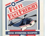 British International Helicopters Peel Off Sticker Fly It Fast Freight  - $11.88