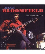 The Gospel Truth [Audio CD] Mike Bloomfield - $39.99