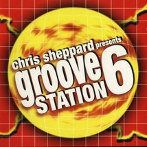 Chris Sheppard Presents Groove Station 6 CD - $13.45