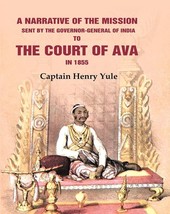 A Narrative Of The Mission Sent By The Governor-general Of India: To [Hardcover] - £47.94 GBP