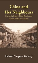 China and Her Neighbours: France in IndoChina, Russia and China, Ind [Hardcover] - £23.43 GBP