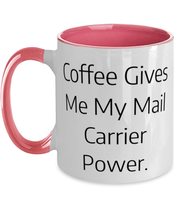 Joke Mail carrier, Coffee Gives Me My Mail Carrier Power, Funny Holiday Two Tone - £15.62 GBP