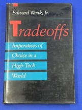 Tradeoffs : Imperatives of Choice in a High-Tech World by Edward Wenk Jr... - £9.37 GBP