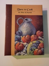 Dare To Cook | St. Pius X Catholic Church Cookbook - £3.82 GBP