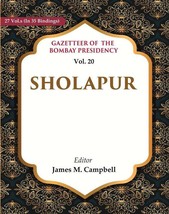 Gazetteer of the Bombay Presidency: Sholapur Volume 20th [Hardcover] - £58.46 GBP