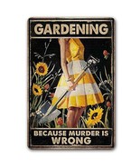 Funny &quot;Gardening Because Murder Is Wrong&quot; Metal Sign: Women&#39;s Garden Gif... - $23.72