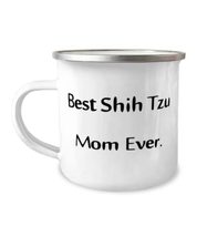 Cute Shih Tzu Dog, Best Shih Tzu Mom Ever, Cute Holiday 12oz Camper Mug From Dog - £15.72 GBP