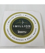 Insitu 1 Million Hours Sticker 1 Million Ways Saving Lives &amp; Changing Hi... - $9.75