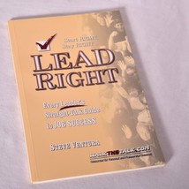 Lead Right: Every Leader&#39;s Straight-Talk Guide to Job Success by Steve V... - £8.07 GBP