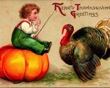 Unsigned Clapsaddle Boy Sitting on Large Pumpkin Turkey Thanksgiving Pos... - $14.80