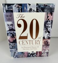 The 20th Century An Illustrated History of Our Lives &amp; Times Reference History - £16.87 GBP