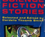 Great Science Fiction Stories edited by Cordelia Titcomb Smith / 1974 Dell - $3.41