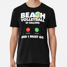 Beach Volleyball Is Calling And I Must Go Funny Sport Player S-5XL USA T-Shirt - £17.60 GBP