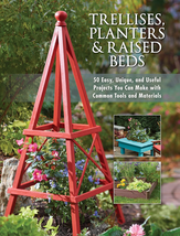 Trellises, Planters &amp; Raised Beds: 50 Easy, Unique, and Useful Projects ... - €13,09 EUR
