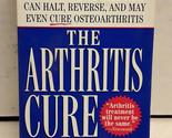 The Arthritis Cure: The Medical Miracle That Can Halt, Reverse, And May ... - $2.93