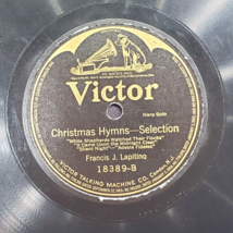 Francis Lapitino 1917 G+ 78 RPM 10&quot; Victor 18389 Silent Night - Christma... - $12.96