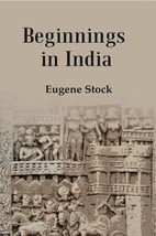 Beginnings in India [Hardcover] - £14.12 GBP