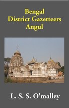 Bengal District Gazetteers: Angul Volume 1st - $25.00