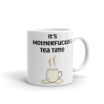 It&#39;s Mother Fucking Tea Time Mug, Adult Humor Mug, Funny Mug, Perfect Gift for W - £14.53 GBP