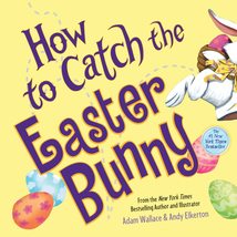 How to Catch the Easter Bunny [Hardcover] Wallace, Adam and Elkerton, Andy - £6.51 GBP