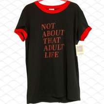 Lu La Roe Sz Large Liv Shirt Not About That Adult Life Black Orange New With Tags - £11.85 GBP