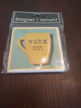 Magnet &quot;Wake Up!&quot; Coffee Mug - $8.79