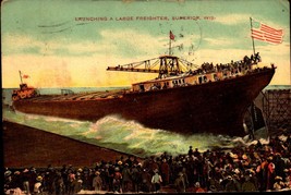 Superior, Wi - Launching A Large Freighter -ANTIQUE 1909 Postcard BK53 - £3.95 GBP