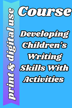 Course Developing Children&#39;s Writing Skills With Activities. Print &amp; Digital Use - £2.35 GBP