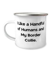 Special Border Collie Dog 12oz Camper Mug, I Like a Handful of Humans, For Pet L - £15.62 GBP