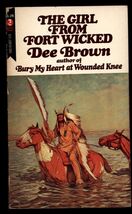 THE GIRL FROM FORT WICKED by Dee Brown - 1966 Modern Library Paperback - $4.95
