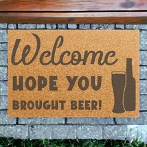 &quot;Hope You Brought Beer&quot; Funny Doormat 24 x 16&quot; Non-Slip Backing Entrance Doormat - £36.84 GBP