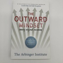 The Outward Mindset : Seeing Beyond Ourselves by Arbinger Institute Staf... - £7.93 GBP