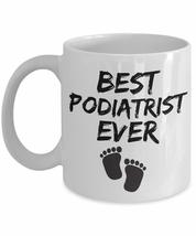 Podiatrist Mug Foot Best Ever Funny Gift For Coworkers Novelty Gag Coffee Tea Cu - £13.14 GBP+