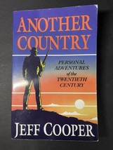 Another Country: Personal Adventures of the Twentieth Century, HC, Jeff Cooper.. - $15.88